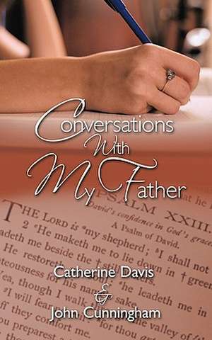 Conversations with My Father de Davis &. John Cunningham Catherine Davis &. John Cunningham