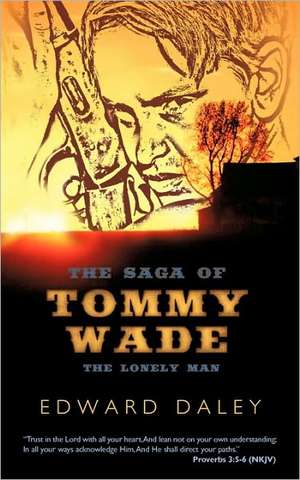 The Saga of Tommy Wade de Daley Edward Daley