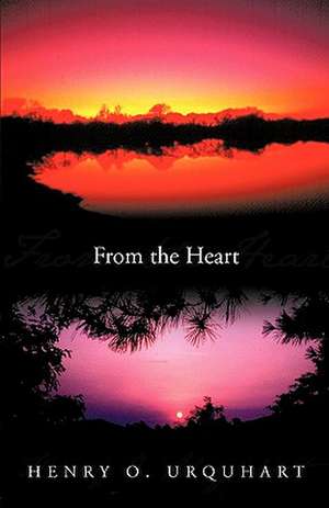 From the Heart de O. Urquhart Henry O. Urquhart