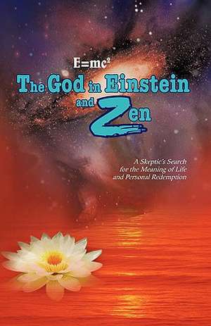 E=mc2 the God in Einstein and Zen de N. M. Reyes