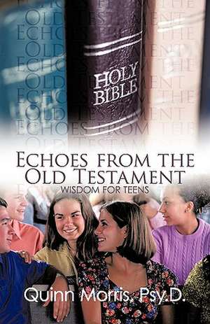 Echoes from the Old Testament de Psy D. Quinn Morris