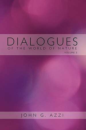 Dialogues of the World of Nature de G. Azzi John G. Azzi