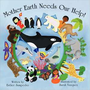 Mother Earth Needs Our Help! de Esther Sampedro