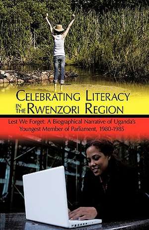 Celebrating Literacy in the Rwenzori Region de Mubunga Kambere Amos Mubunga Kambere