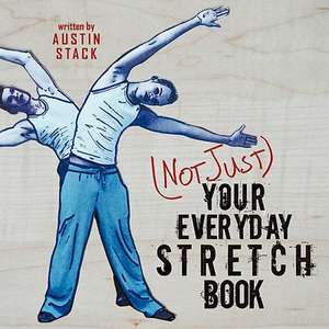 (Not Just) Your Everyday Stretch Book de Austin Stack