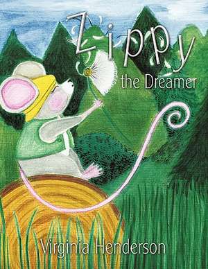 Zippy the Dreamer de Henderson Virginia Henderson