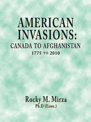 American Invasions de Rocky M. Mirza Ph. D.