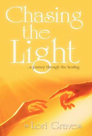 Chasing the Light de Lori Graves