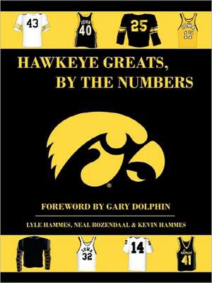 Hawkeye Greats, by the Numbers de L. Hammes