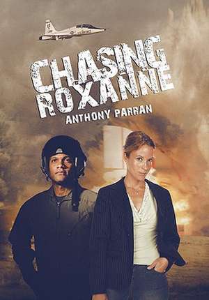 Chasing Roxanne de Anthony Parran