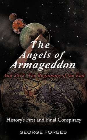 The Angels of Armageddon and 2012 de George Forbes