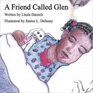 A Friend Called Glen de Linda Daniels