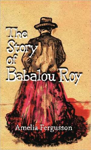 The Story of Babalou Roy de Amelia Fergusson