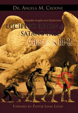 Lucifer's Reign & Satan's Fall de Angela M. Croone