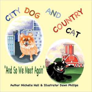 City Dog and Country Cat de Michelle Hall