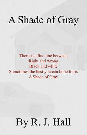 A Shade of Gray de R. J. Hall