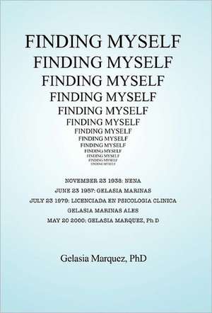 Finding Myself de Gelasia Marquez Phd