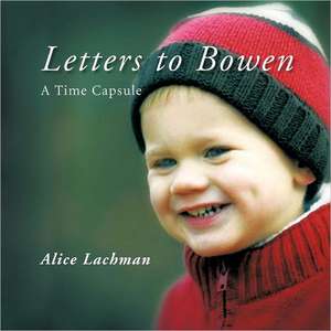 Letters to Bowen de Alice Lachman