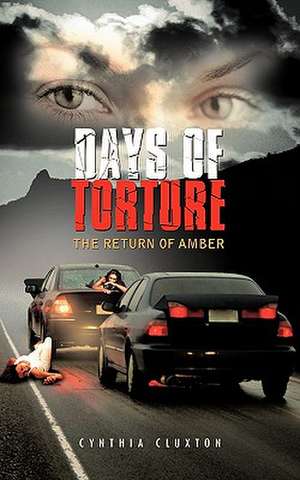 Days of Torture de Cynthia Cluxton