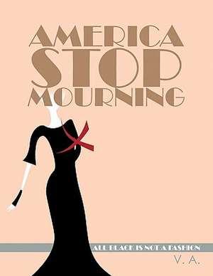 America Stop Mourning de V.A.