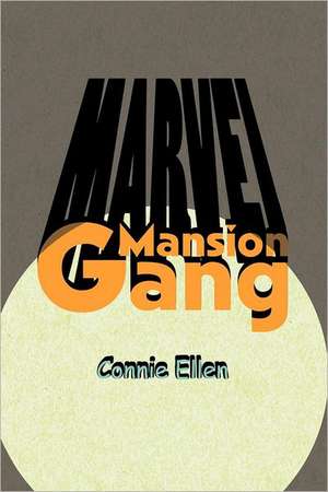 Marvel Mansion Gang de Connie Ellen