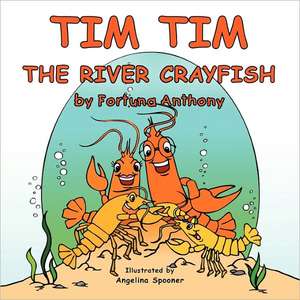 Tim Tim the River Crayfish de Fortuna Anthony