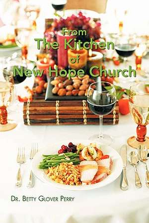 From the Kitchen of New Hope Church de Betty Glover Perry