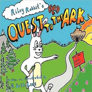 Riley Rabbit's Quest to the Ark de W. Seth Lane