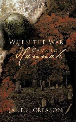 When the War Came to Hannah de Jane S. Creason