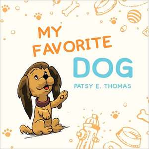 My Favorite Dog de Patsy E. Thomas