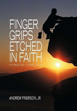 Finger Grips Etched in Faith de Andrew Frierson Jr