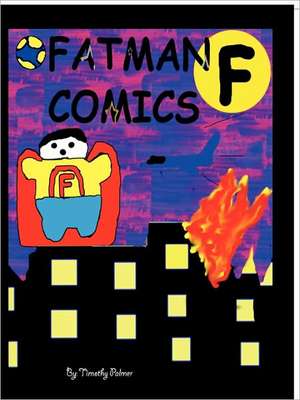 Fatman Comics de Timothy Palmer