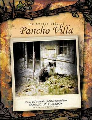 The Secret Life of Pancho Villa de Donald Dale Jackson