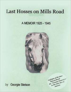 Last Hosses on Mills Road de Georgie Stetson