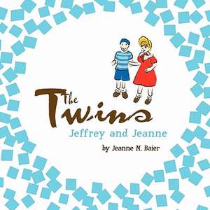 The Twins Jeffrey and Jeanne de Jeanne M. Baier