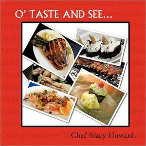 O' Taste and See... de Chef Tracy Howard