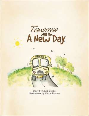 Tomorrow Will Be a New Day de Louis Delios