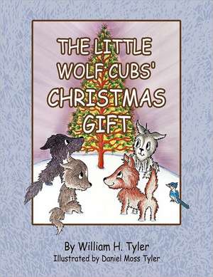 The Little Wolf Cubs' Christmas Gift de William H. Tyler