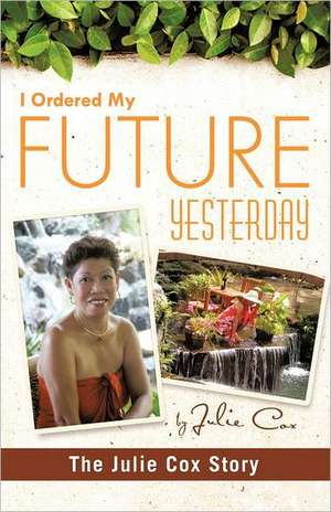 I Ordered My Future Yesterday de Julie Cox