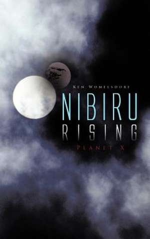 Nibiru Rising de Ken Womelsdorf