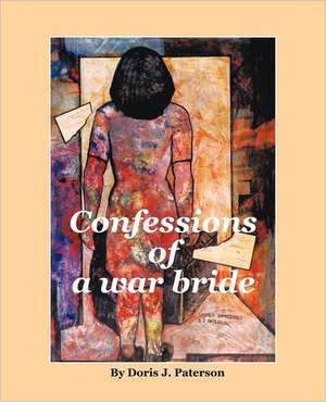 Confessions of a War Bride de Doris J. Paterson