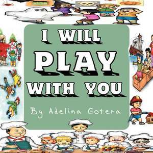 I Will Play with You de Adelina Gotera