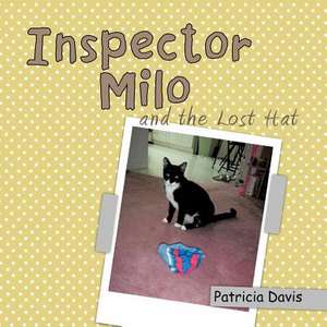 Inspector Milo and the Lost Hat de Patricia Davis