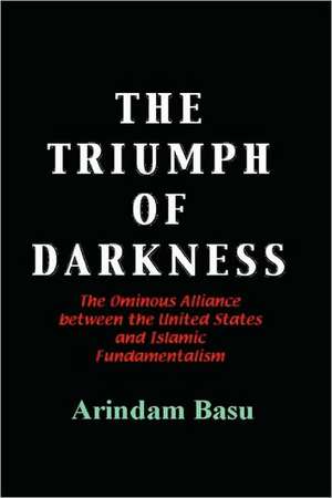 The Triumph of Darkness de Arindam Basu