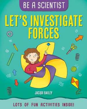 Let's Investigate Forces de Jacqui Bailey