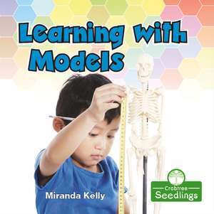 Learning with Models de Miranda Kelly