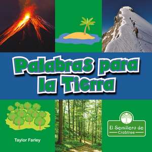 Palabras Para La Tierra (Earth Words) de Taylor Farley