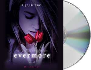 Evermore: The Immortals de Alyson Noel