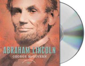 Abraham Lincoln: The 16th President, 1861-1865 de George S. McGovern