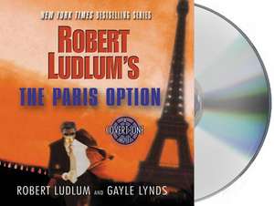 Robert Ludlum's the Paris Option: A Covert-One Novel de Robert Ludlum